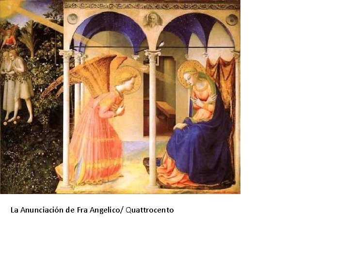 La Anunciación de Fra Angelico/ Quattrocento La Anunciación de Fra Angelico/ Quattrocento