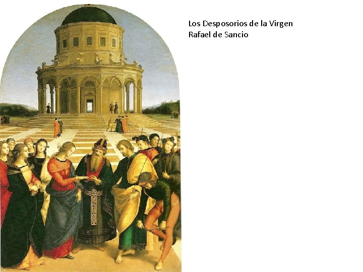 Los Desposorios de la Virgen Rafael de Sancio Los Desposorios de la Virgen Rafael de Sancio