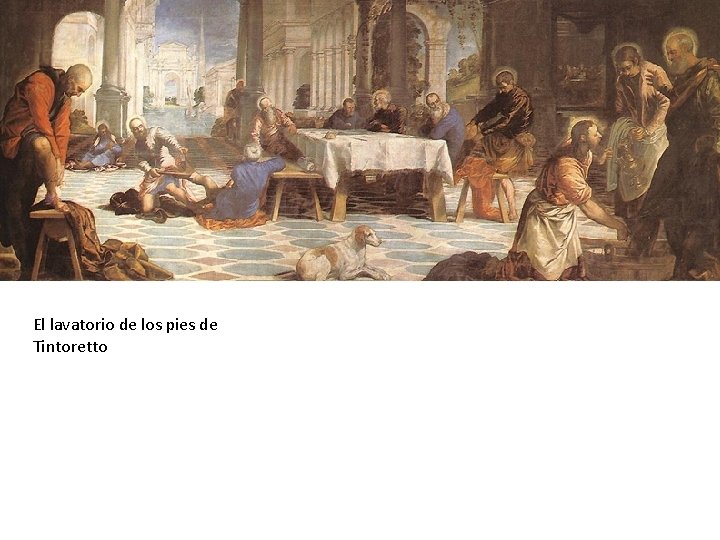 El lavatorio de los pies de Tintoretto El lavatorio de los pies de Tintoretto