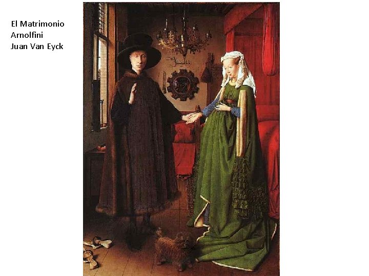 El Matrimonio Arnolfini Juan Van Eyck El Matrimonio Arnolfini Juan Van Eyck