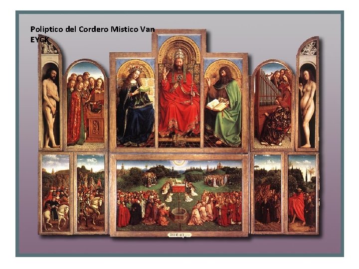 Poliptico del Cordero Mistico Van EYCK Poliptico del Cordero Mistico Van EYCK