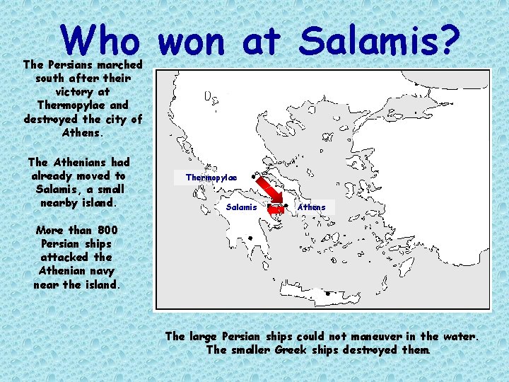 Who won at Salamis? The Persians marched south after their victory at Thermopylae and