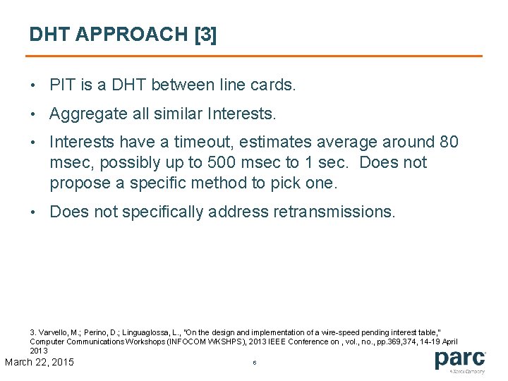 DHT APPROACH [3] • PIT is a DHT between line cards. • Aggregate all
