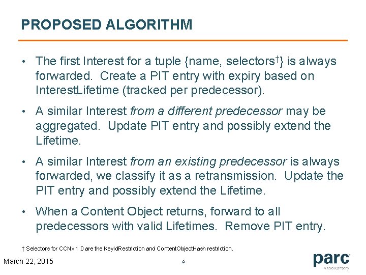 PROPOSED ALGORITHM • The first Interest for a tuple {name, selectors†} is always forwarded.