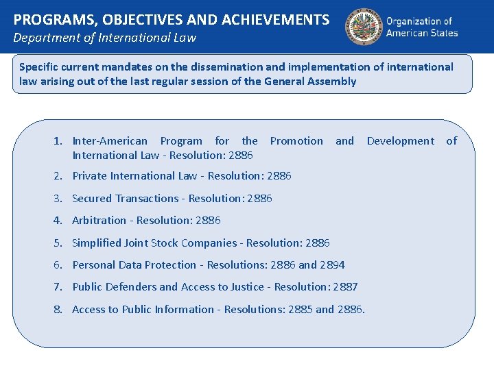 PROGRAMS, OBJECTIVES AND ACHIEVEMENTS Department of International Law Specific current mandates on the dissemination
