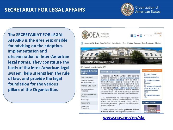 SECRETARIAT FOR LEGAL AFFAIRS The SECRETARIAT FOR LEGAL AFFAIRS is the area responsible for