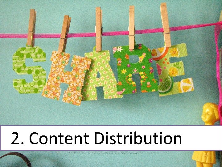 2. Content Distribution 