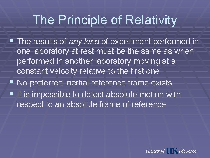 The Principle of Relativity § The results of any kind of experiment performed in