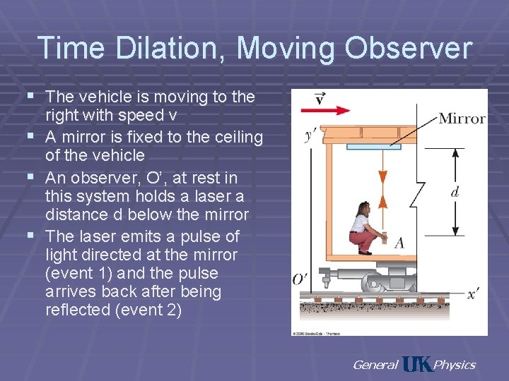 Time Dilation, Moving Observer § The vehicle is moving to the § § §