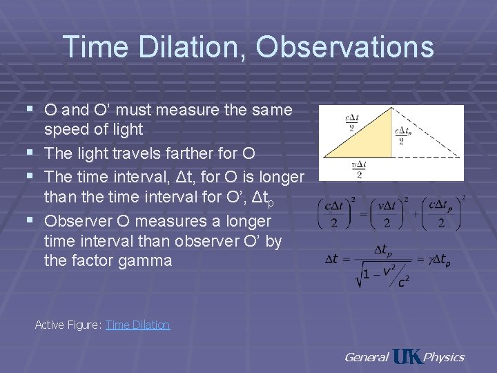 Time Dilation, Observations § O and O’ must measure the same § § §