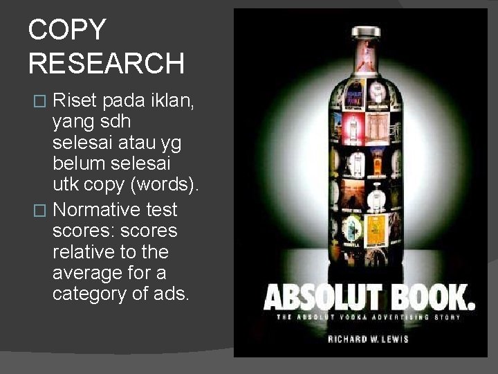 COPY RESEARCH Riset pada iklan, yang sdh selesai atau yg belum selesai utk copy