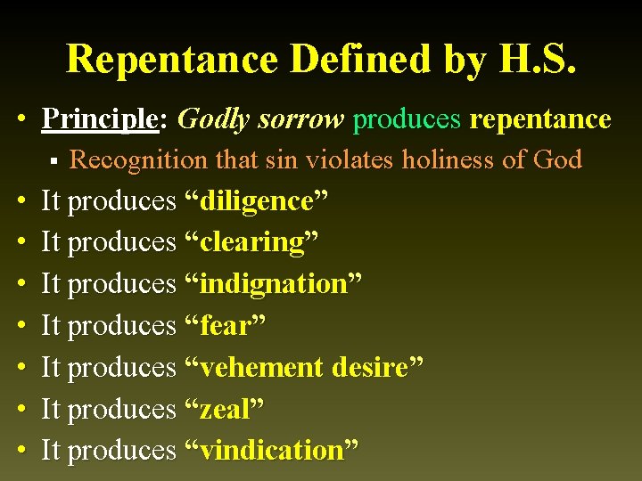 Repentance Defined by H. S. • Principle: Godly sorrow produces repentance § • •