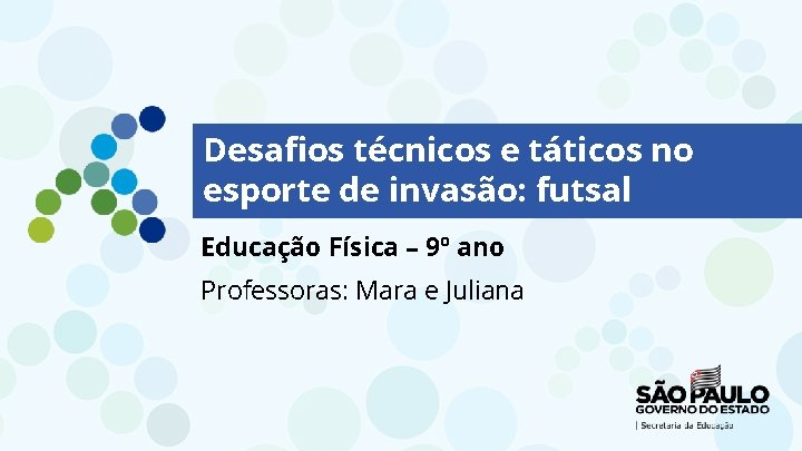 Desafios técnicos e táticos no esporte de invasão: futsal Educação Física – 9º ano