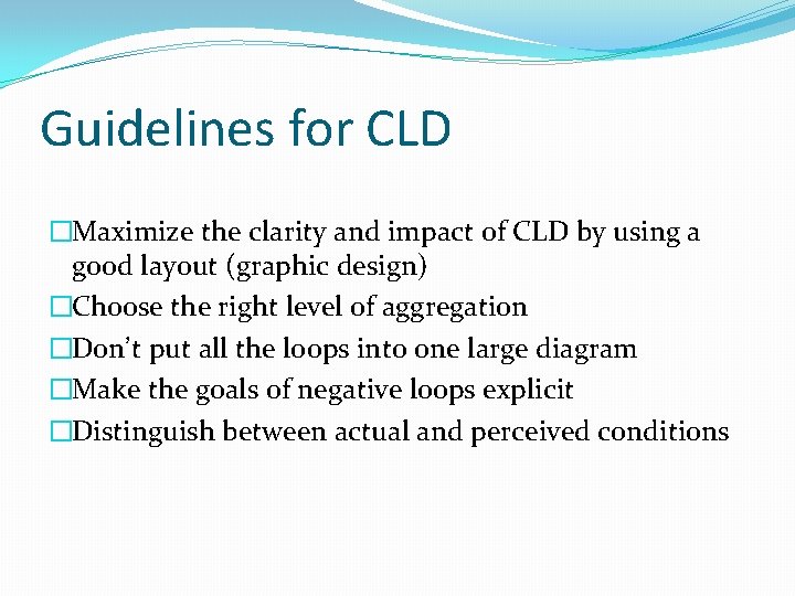 Guidelines for CLD �Maximize the clarity and impact of CLD by using a good