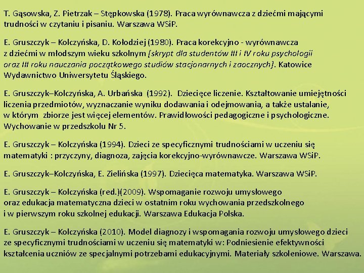 T. Gąsowska, Z. Pietrzak – Stępkowska (1978). Praca wyrównawcza z dziećmi mającymi trudności w