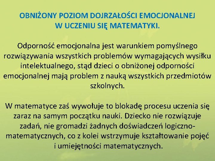 OBNIŻONY POZIOM DOJRZAŁOŚCI EMOCJONALNEJ W UCZENIU SIĘ MATEMATYKI. Odporność emocjonalna jest warunkiem pomyślnego rozwiązywania