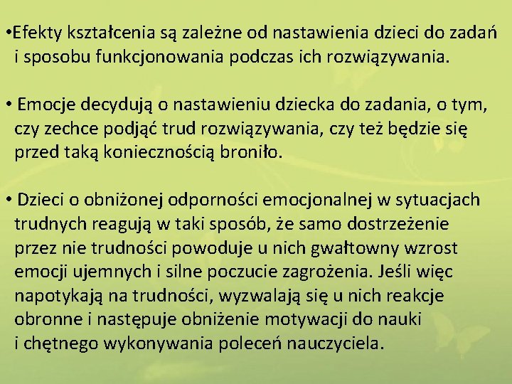  • Efekty kształcenia są zależne od nastawienia dzieci do zadań i sposobu funkcjonowania