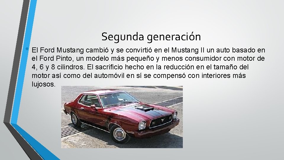 Segunda generación • El Ford Mustang cambió y se convirtió en el Mustang II