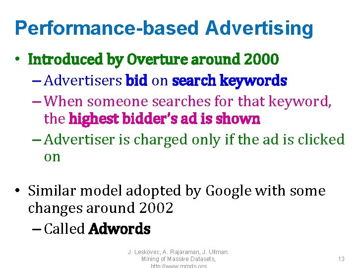 Performance-based Advertising • Introduced by Overture around 2000 – Advertisers bid on search keywords