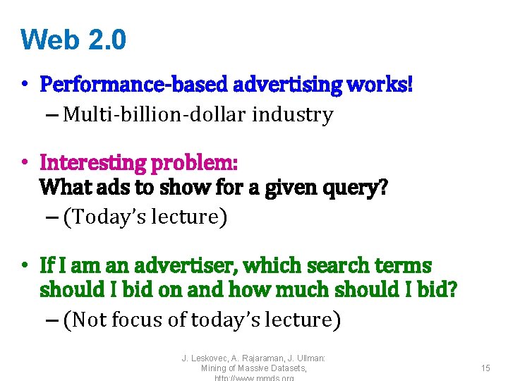 Web 2. 0 • Performance-based advertising works! – Multi-billion-dollar industry • Interesting problem: What