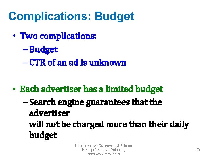 Complications: Budget • Two complications: – Budget – CTR of an ad is unknown