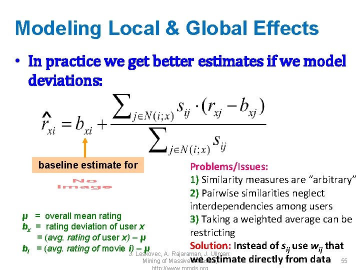 Modeling Local & Global Effects • In practice we get better estimates if we