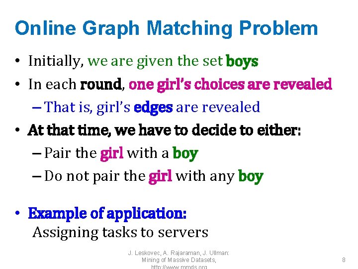 Online Graph Matching Problem • Initially, we are given the set boys • In