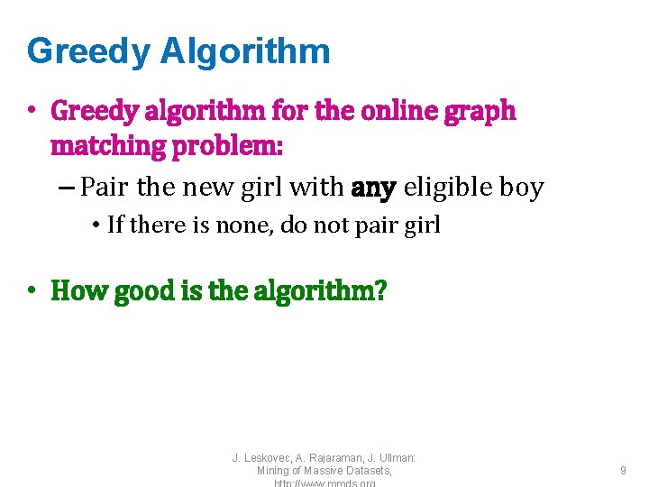 Greedy Algorithm • Greedy algorithm for the online graph matching problem: – Pair the