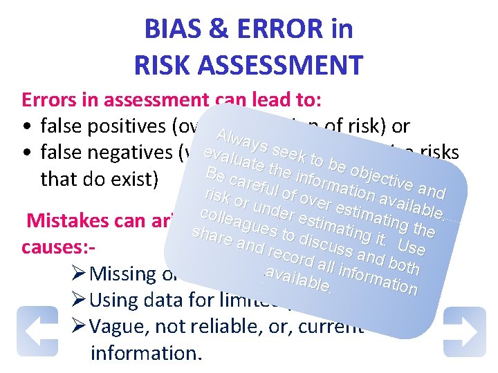 BIAS & ERROR in RISK ASSESSMENT Errors in assessment can lead to: • false