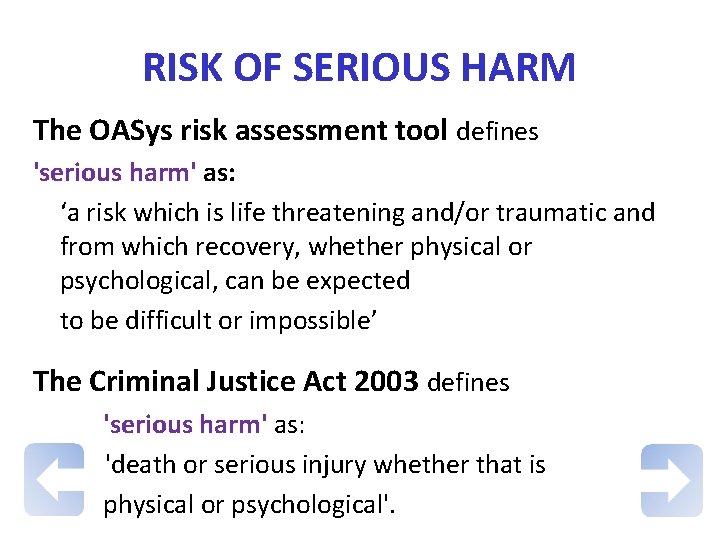 RISK OF SERIOUS HARM The OASys risk assessment tool defines 'serious harm' as: ‘a