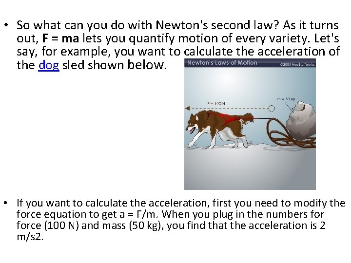  • So what can you do with Newton's second law? As it turns
