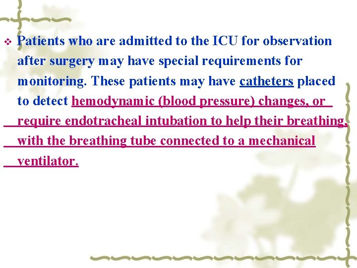 v Patients who are admitted to the ICU for observation after surgery may have