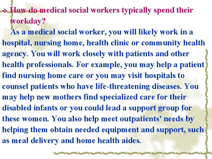 How do medical social workers typically spend their workday? As a medical social worker,