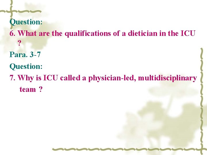 Question: 6. What are the qualifications of a dietician in the ICU ? Para.