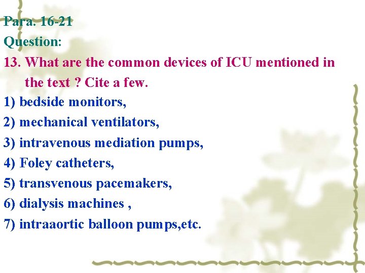 Para. 16 -21 Question: 13. What are the common devices of ICU mentioned in