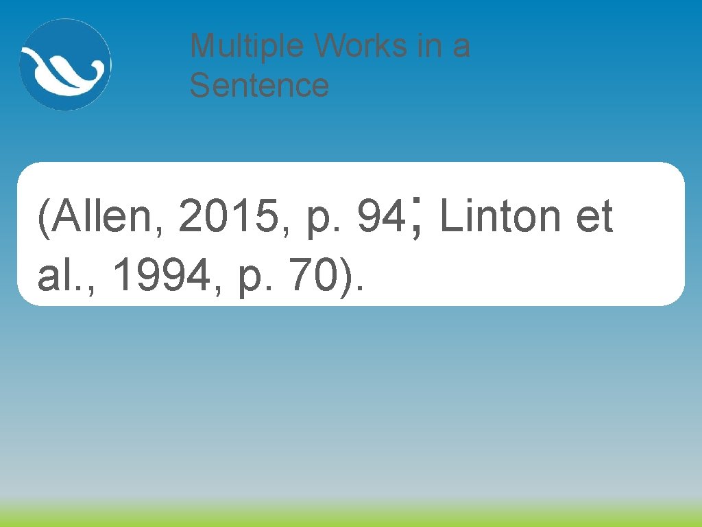 Multiple Works in a Sentence (Allen, 2015, p. 94; Linton et al. , 1994,