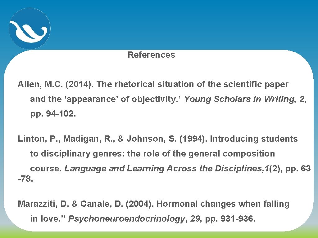 References Allen, M. C. (2014). The rhetorical situation of the scientific paper and the