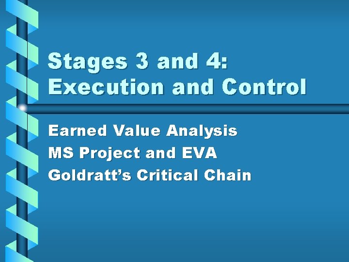 Stages 3 and 4 Execution and Control Earned