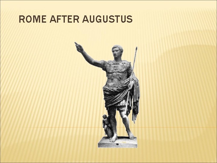 ROME AFTER AUGUSTUS 