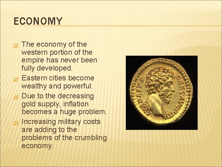 ECONOMY The economy of the western portion of the empire has never been fully