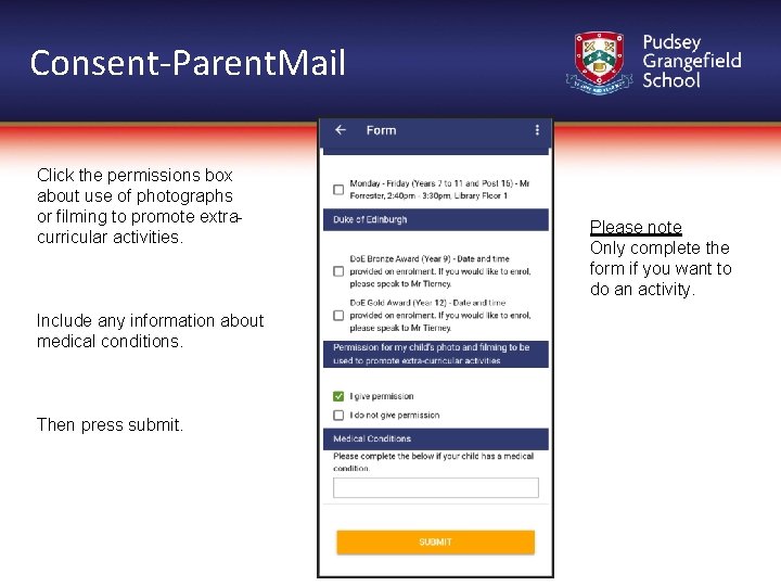Consent-Parent. Mail Click the permissions box about use of photographs or filming to promote