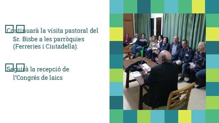 �� Continuarà la visita pastoral del Sr. Bisbe a les parròquies (Ferreries i Ciutadella).