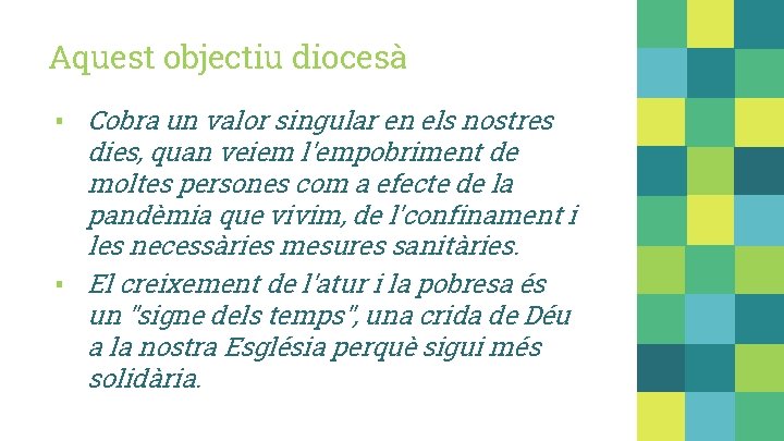 Aquest objectiu diocesà ▪ Cobra un valor singular en els nostres dies, quan veiem