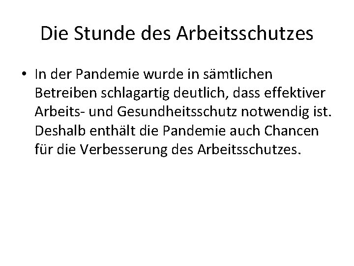 Die Stunde des Arbeitsschutzes • In der Pandemie wurde in sämtlichen Betreiben schlagartig deutlich,