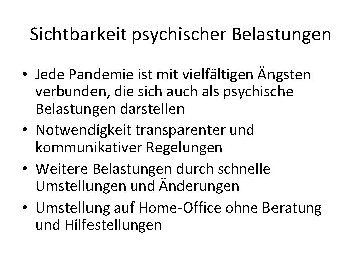 Sichtbarkeit psychischer Belastungen • Jede Pandemie ist mit vielfältigen Ängsten verbunden, die sich auch