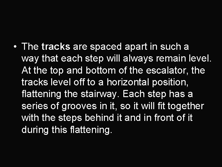  • The tracks are spaced apart in such a way that each step