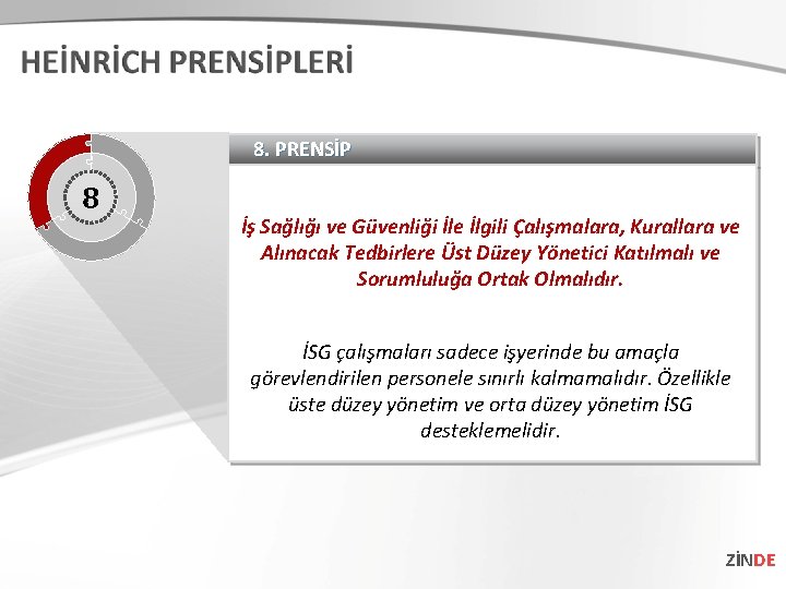 8. PRENSİP 8 İş Sağlığı ve Güvenliği İle İlgili Çalışmalara, Kurallara ve Alınacak Tedbirlere