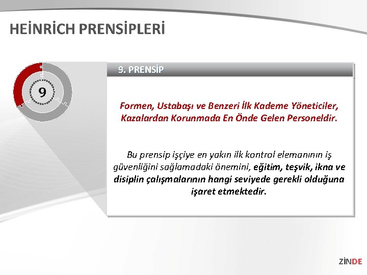 9. PRENSİP 9 Formen, Ustabaşı ve Benzeri İlk Kademe Yöneticiler, Kazalardan Korunmada En Önde