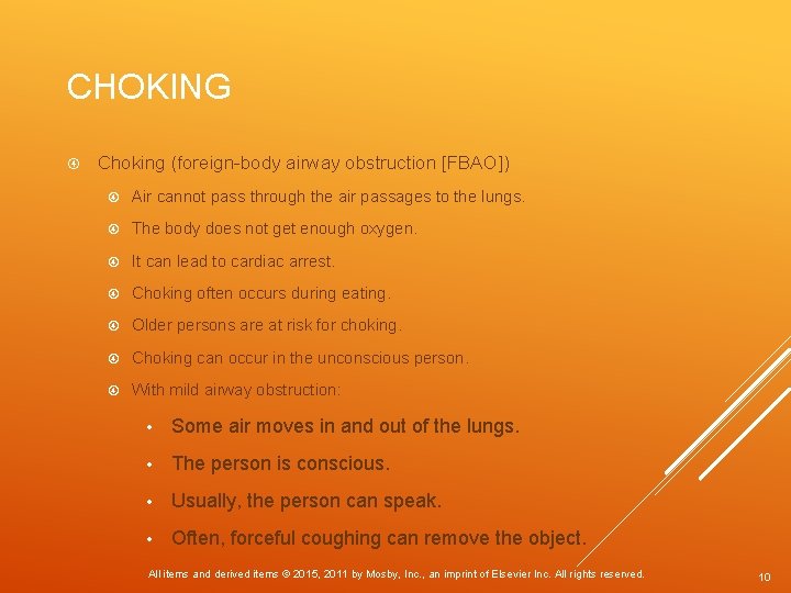 CHOKING Choking (foreign-body airway obstruction [FBAO]) Air cannot pass through the air passages to