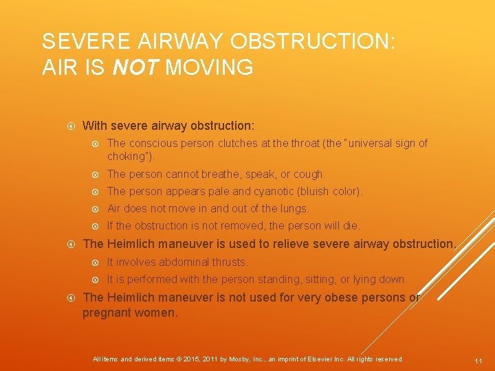 SEVERE AIRWAY OBSTRUCTION: AIR IS NOT MOVING With severe airway obstruction: The conscious person